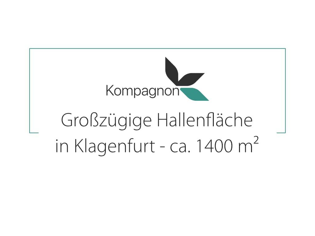 Flexibel nutzbare & langfristig verfügbare Hallenfläche in Klagenfurt - ca. 1400 m²