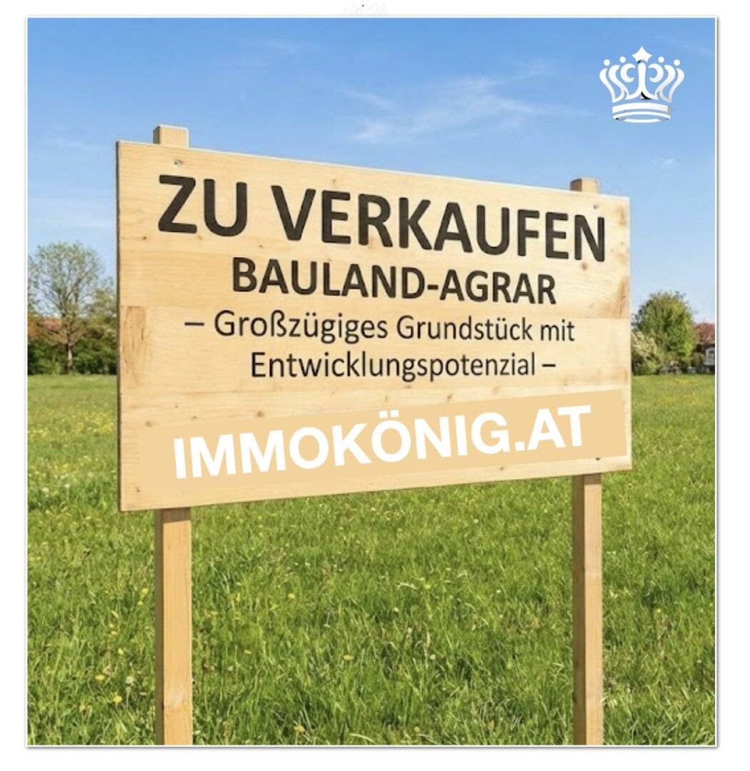 Bauland Agrar Grundstück zu verkaufen - vielseitige Nutzung möglich!