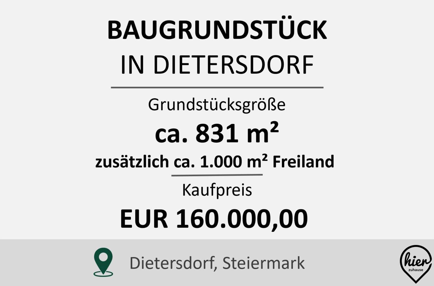 Baugrundstück in Dietersdorf – ca. 831 m², zusätzlich ca. 1.000 m² Freiland